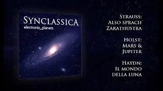 'Electronic Planets' by Synclassica &ndash; Also sprach Zarathustra