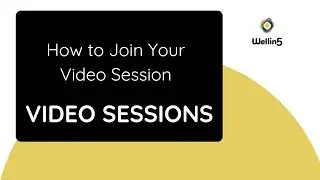 Joining Your Wellin5 Video Session
