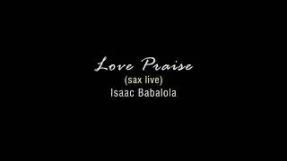 Love Praise || African Fusion: Saxophone Live Praise