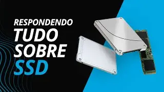 Respondendo tudo sobre SSDs [CT Responde]