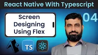 React Native with TypeScript in Urdu | Screen Designing using Flex | Expo | #4