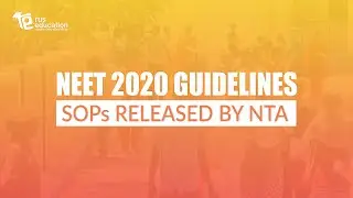 NEET 2020 Exam Day Guidelines And SOPs Released By NTA - All You Need To Know