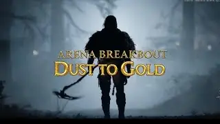 Intro of Arena breakout Dust to Gold 
