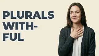 Where Does The Plural 'S' Go In -Ful Compound Nouns?