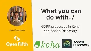 GDPR Processes: What you can do with Koha and Aspen DIscovery