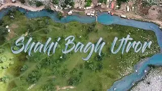 Shahi Bagh Utror Kala Swat Valley