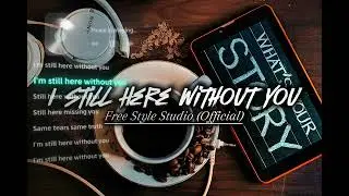 I Still Here Without You -/Free Style Studio (Official)#music #english #sad #viral #song