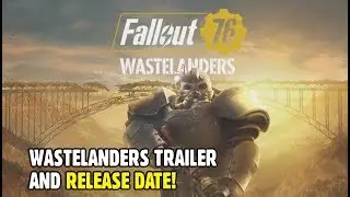 FALLOUT 76: Wastelanders Trailer and Release Date!