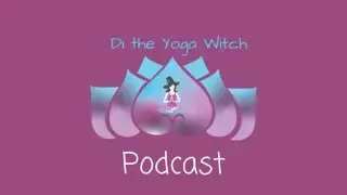 Di the Yoga Witch Podcast