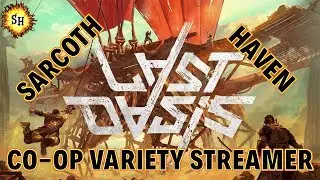 【Last Oasis】Hard Zone ► Survival Sandbox MMO #playinglastoasis