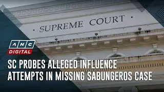 SC probes alleged Influence attempts in missing sabungeros case | ANC