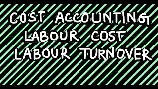 Cost Accounting - Employee Cost - Labour Turnover | CA/CMA Intermediate