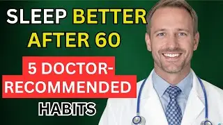 5 Doctor-Recommended Habits to Sleep Better After 60