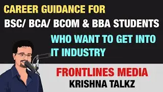 Career Guidance for BSC BCA BCOM BBA in Software || Frontlines Media || Krishna Talkz