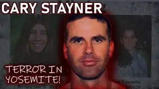 Cary Stayner: From Trauma to Terror in Yosemite