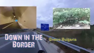 DOWN IN THE BORDER (GREECE-BULGARIA) ||Ego TreliTravel