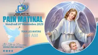 Pri&egrave;re: Pain matinal  | Vendredi 07 Novembre 2025  | AFCH-HA&Iuml;TI TV