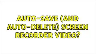 Ubuntu: auto-save (and auto-delete) screen recorder video?