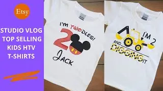 Work With Me | Top Selling Kids HTV T-shirts | Etsy Shop | Studio VLOG 13