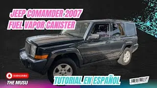 Jeep Comamder 2007 | FUEL VAPOR CANISTER | Tutorial en Español 