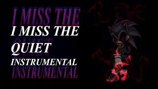 I Miss The Quiet INSTRUMENTAL REMIX