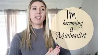 I'm becoming a MINIMALIST! Why & how I am doing MINIMALISM | Megan Hurst
