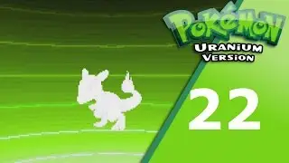 Pok&eacute;mon Uranium - Episode 22 - Raptorch?