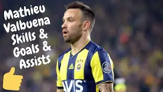 Mathieu Valbuena ● Goals, Skills & Assists ● Fenerbahçe