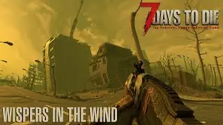 7 Days To Die (V 2.5) - Whispers in the Wind