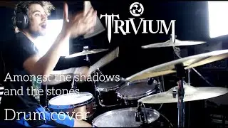 Trivium - Amongst the shadows & the stones - drum cover