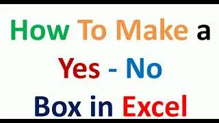 How To Make a Yes no dropdown box in excel