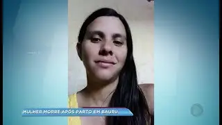 Família de mulher que morreu dias após dar à luz denuncia maternidade de negligência