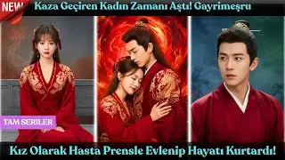 Kaza Geçiren Kadın Zamanı Aştı! Gayrimeşru Kız Olarak Hasta Prensle Evlenip Hayatı Kurtardı!