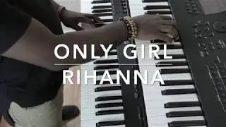 Only Girl (In The World) by Rihanna Keyboard Cover