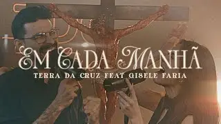 Em Cada Manhã - Terra da Cruz feat. Gisele Faria - Live
