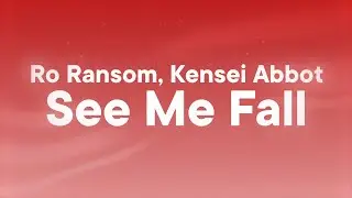 Ro Ransom, Kensei Abbot - See Me Fall (Y2K Remix) (Lyrics)