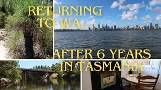 Returning to Western Australia after 6 years in Tasmania