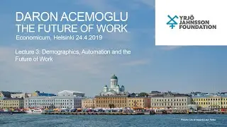 Yrj&ouml; Jahnsson Lectures 2019 - Daron Acemoglu (Lecture 3)