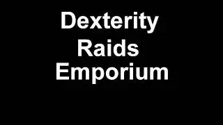 Dexterity Raids Emporium - Saico PvP