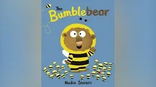 The Bumblebear by Nadia Shireen [STORYTIME]