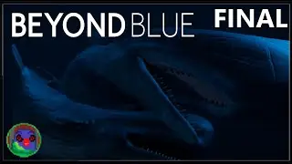 Beyond Blue | Everything comes to an end - Part 7 (Final)