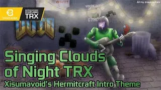 Singing Clouds of Night - Xisuma's Hermitcraft Intro Theme (Supercharged Symphonic Arr.)