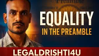 What is EQUALITY in the Preamble? | Ultimate Simple Breakdown! LegalDrishti4U 