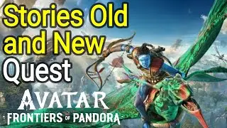 Stories Old and New Quest Avatar Frontiers of Pandora