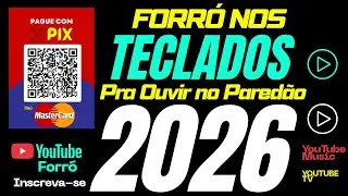 FORRÓ NOS TECLADOS 2026 (FORRÓ PRA OUVIR NO PAREDÃO 2026) FORRÓ ATUALIZADO NOS TECLADOS 2026