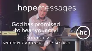 Hope Messages | Exodus 1-2 | God has promised to hear your cry | Andrew Gardner