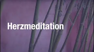 Herzmeditation (9 Min)