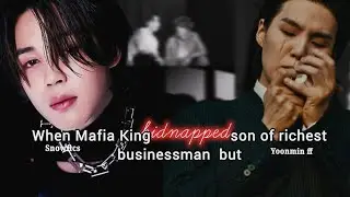 When Mafia King kidnapped the son of billionaire✨part3(end)✨yoonminff ✨ #yoonminff