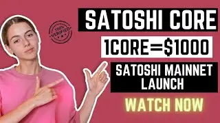 Satoshi core Greatest Update | 1core=$1000 |Satoshi Mainnet Launch 💸🌍
