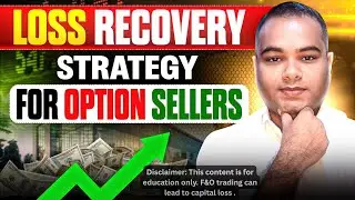 Loss Recovery Strategy for Option Sellers | Smart Ways to Recover Losses